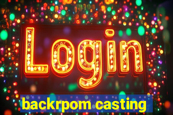 backrpom casting